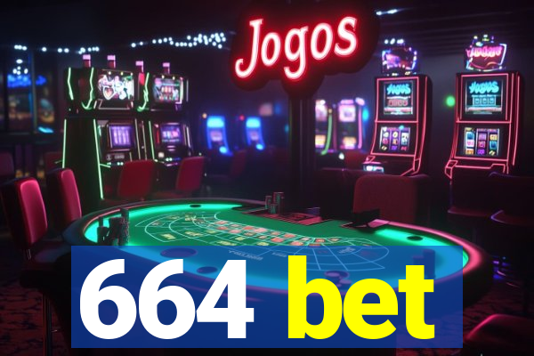 664 bet